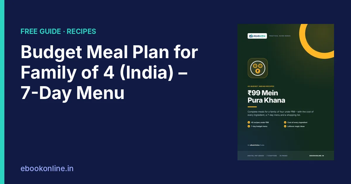 Budget Meal Plan for a Family of 4 in India: 7-Day Veg Menu + Shopping List
