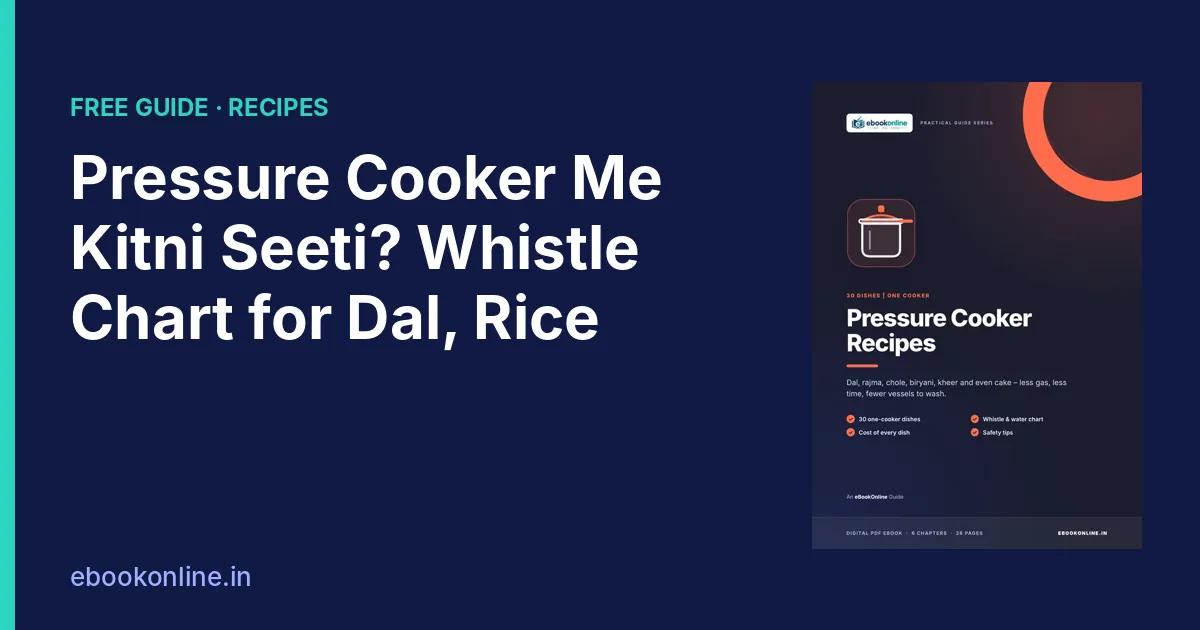 Pressure Cooker Me Kitni Seeti? Whistle Chart for Dal, Rice, Rajma, Chole & Aloo
