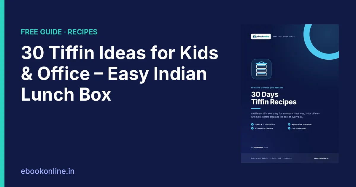 30 Tiffin Ideas for Kids & Office: Easy Indian Lunch Box Recipes (No Repeat for a Month)
